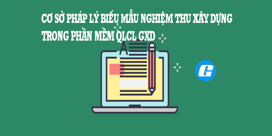 Cơ sở pháp lý của các biểu mẫu phần mềm Quản lý chất lượng công trình GXD