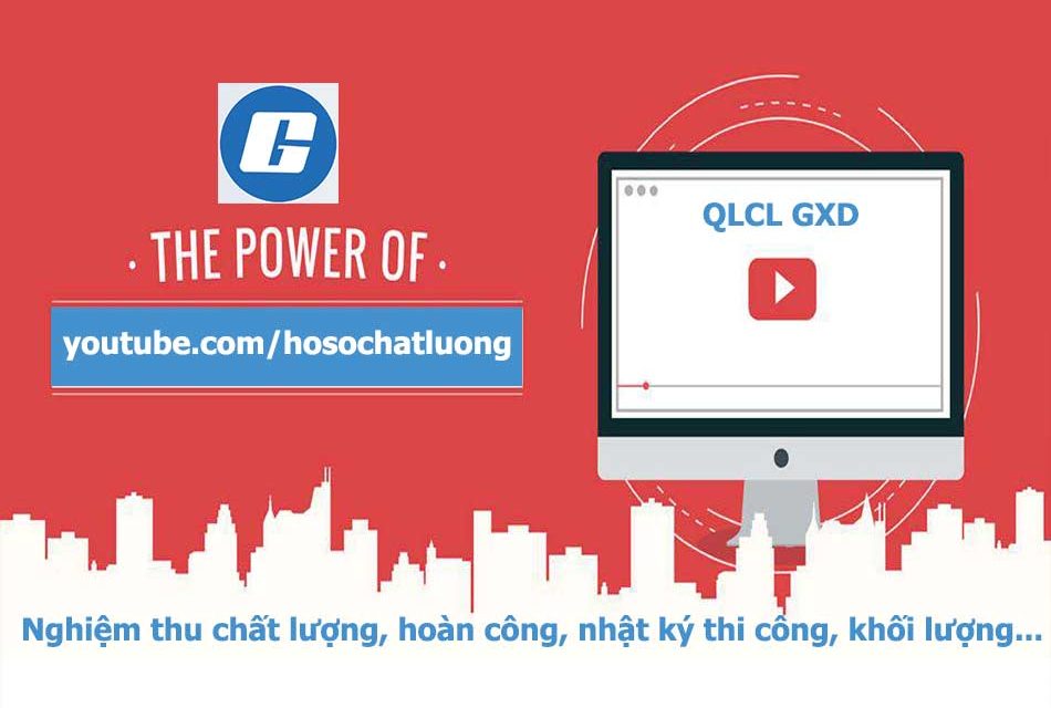 Kênh video hướng dẫn sử dụng phần mềm Quản lý Chất lượng Công trình GXD