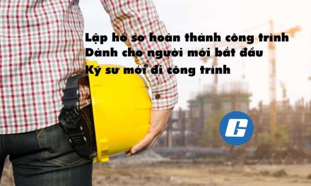 Lập hồ sơ hoàn thành công trình cho người mới bắt đầu