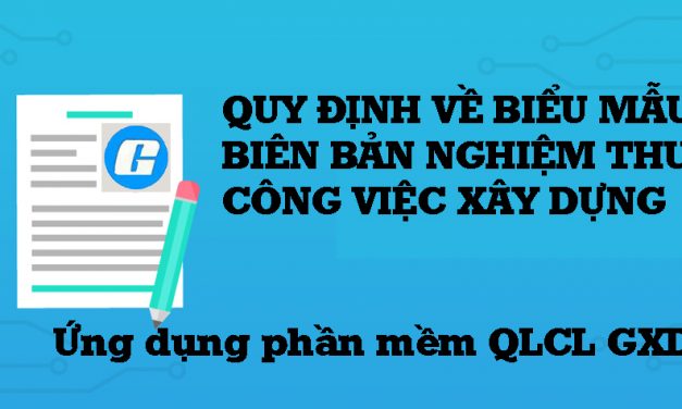 Quy định về biểu mẫu biên bản nghiệm thu công việc xây dựng