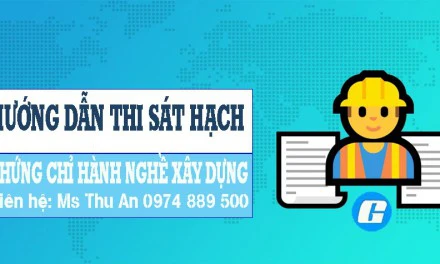 Hướng dẫn làm bài thi chứng chỉ hành nghề xây dựng Hạng 1, Hạng 2 và Hạng 3